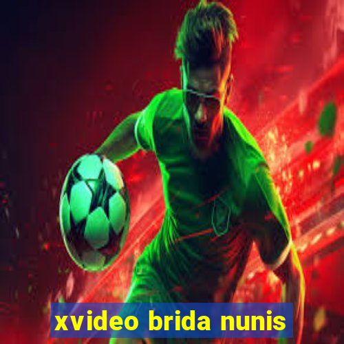 xvideo brida nunis